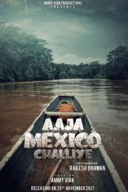 Aaja Mexico Challiye filmas