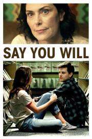 Say You Will filmas