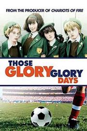 Those Glory Glory Days filmas