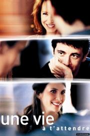 Une vie à t'attendre filmas