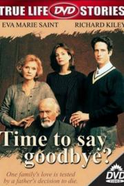 Time to Say Goodbye? filmas