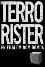 Terrorister - En film om dom dömda filmas