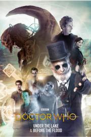 Doctor Who : Under the Lake / Before The Flood filmas