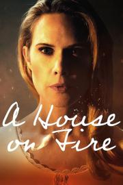 A House on Fire filmas