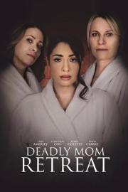 Deadly Mom Retreat filmas