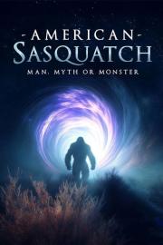American Sasquatch: Man, Myth or Monster filmas