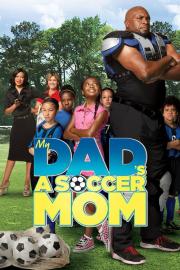 My Dad's a Soccer Mom filmas