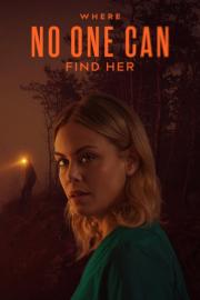 Where No One Can Find Her filmas