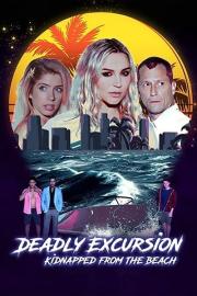 Deadly Excursion: Kidnapped from the Beach filmas