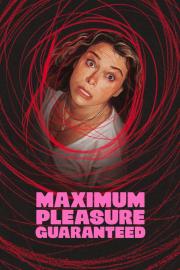 Maximum Pleasure Guaranteed filmas