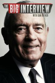 The Big Interview with Dan Rather filmas