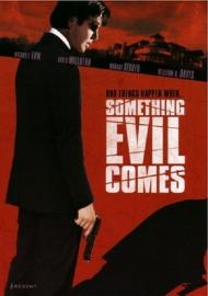 Something Evil Comes filmas