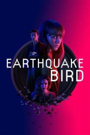 Earthquake Bird filmas