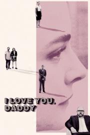 I Love You, Daddy filmas