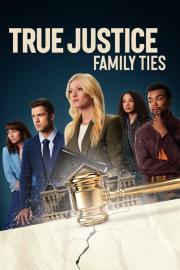 True Justice: Family Ties filmas