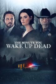 The Minute You Wake Up Dead filmas