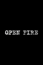 Open Fire filmas