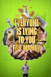 Everyone Is Lying to You for Money filmas