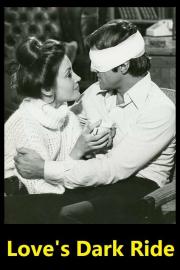 Love’s Dark Ride filmas