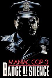 Maniac Cop 3: Badge of Silence filmas