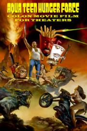 Aqua Teen Hunger Force Colon Movie Film for Theaters filmas
