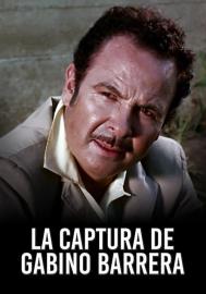 La captura de Gabino Barrera filmas