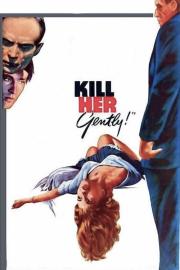 Kill Her Gently filmas
