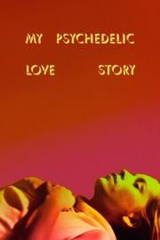 My Psychedelic Love Story filmas