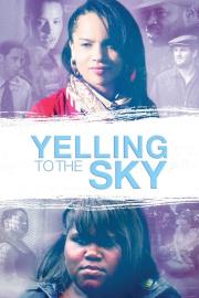 Yelling To The Sky filmas