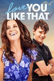 Love You Like That filmas