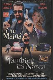 Y tu mamá... también es narca filmas