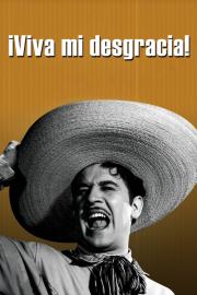Viva Mi Desgracia filmas