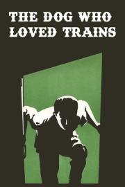 The Dog Who Loved Trains filmas