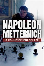 Napoleon – Metternich: Der Anfang vom Ende filmas