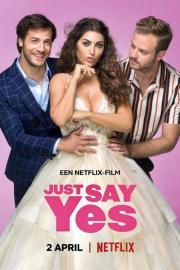 Just Say Yes filmas