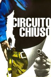 Circuito chiuso filmas
