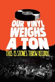 Our Vinyl Weighs a Ton: This Is Stones Throw Records filmas