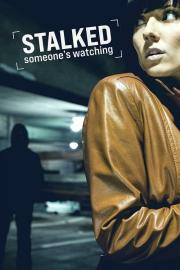 Stalked: Someone's Watching filmas