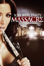 Sorority Party Massacre filmas