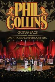 Phil Collins: Going Back - Live at the Roseland Ballroom, NYC filmas