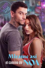 Mírame así, el camino de Noa filmas