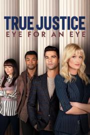 True Justice: Eye For An Eye filmas
