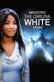 Abducted: The Carlina White Story filmas