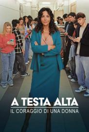 A testa alta - Il coraggio di una donna filmas