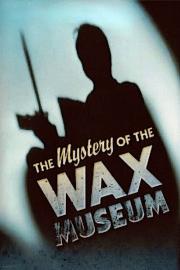 Mystery of the Wax Museum filmas
