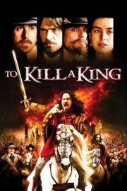 To Kill a King filmas