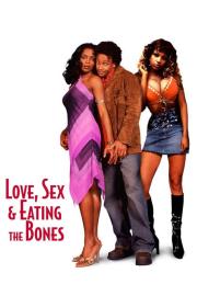 Love, Sex, and Eating the Bones filmas
