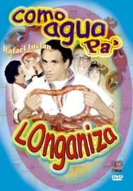 Como agua pa' longaniza filmas