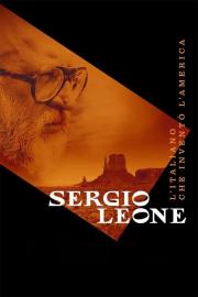 Sergio Leone - L'italiano che inventò l'America filmas