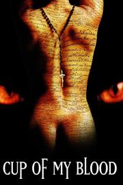 Cup of My Blood filmas